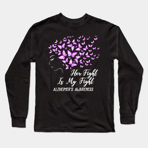 Her Fight Is My Fight Alzheimer's Awareness Long Sleeve T-Shirt by jordanfaulkner02